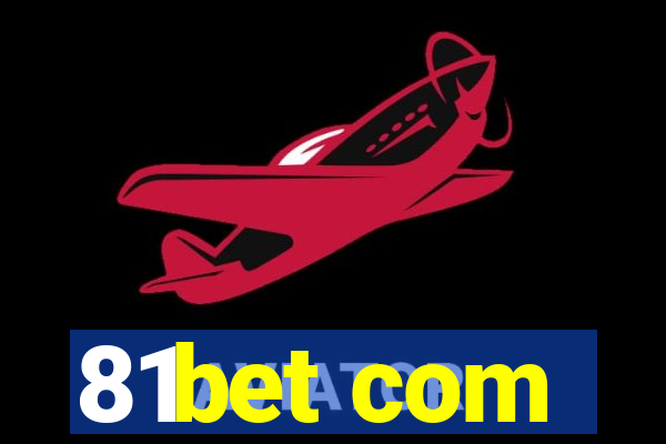 81bet com